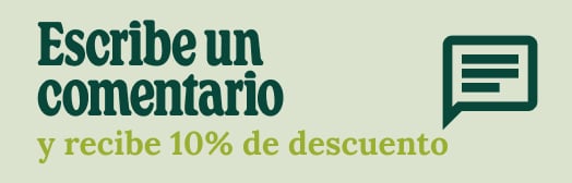 escribe un comentario y recibe 10% de descuento